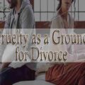 Cruelty as a Ground for Divorce