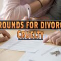 Grounds for Divorce – Cruelty