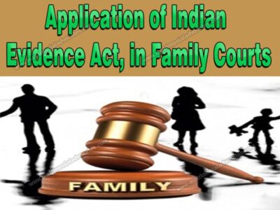 Application of Indian Evidence Act, 1872 in Family Courts