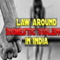 Law Around Domestic Violence In India