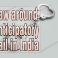 Law around anticipatory bail in india