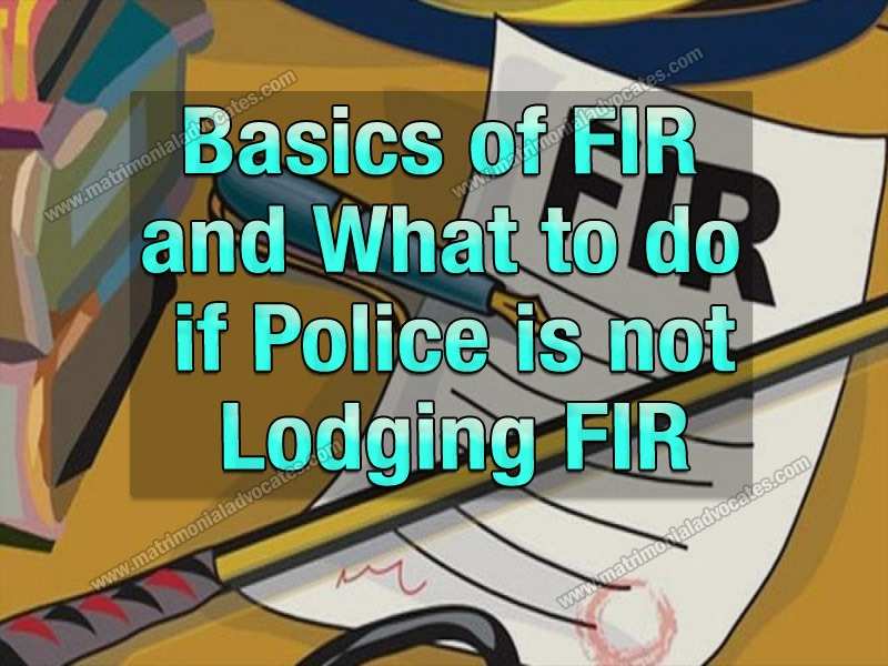 Basics of FIR and What to do if police is not lodging FIR
