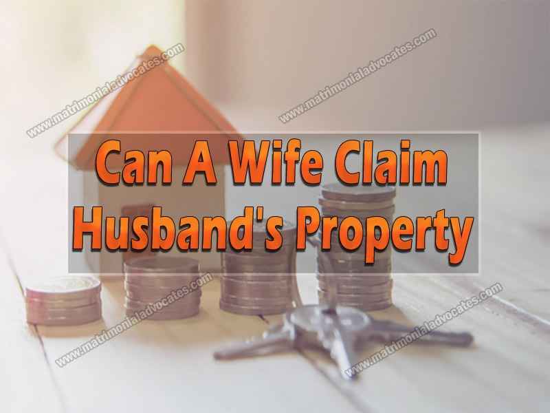 Can a wife claim husband's property