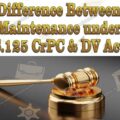 Difference Between Maintenance under S.125 CRPC & DV Act