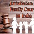 Jurisdiction of family courts in india