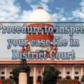 Procedure to inspect your case file in District Court