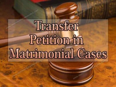 Transfer Petition in Matrimonial Cases