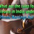 What are the rules for divorce in India under Hindu Marriage Act