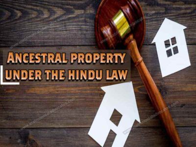 ANCESTRAL PROPERTY UNDER THE HINDU LAW
