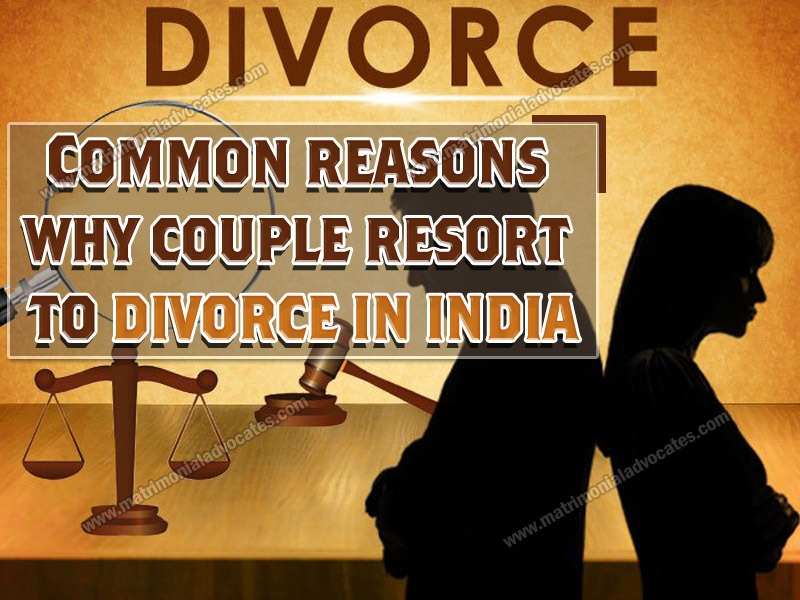 Common reasons why couple resort to divorce in india