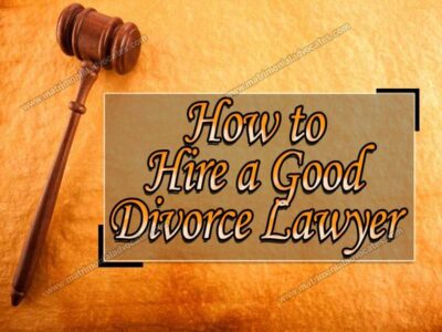 How to hire a good Divorce Lawyer