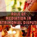 Role of mediation in matrimonial disputes