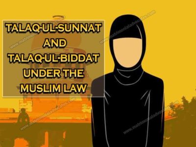 TALAQ-UL-SUNNAT AND TALAQ-UL-BIDDAT UNDER THE MUSLIM LAW