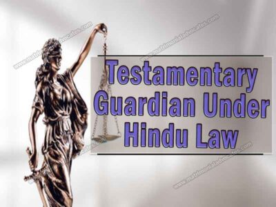 TESTAMENTARY GUARDIAN UNDER HINDU LAW