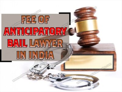 Fee of Anticipatory Bail Lawyer in India