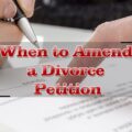 When to Amend a divorce petition
