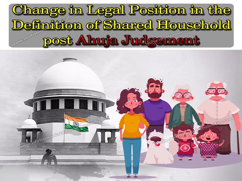 Change in legal position in the definition of shared household post ahuja judgement