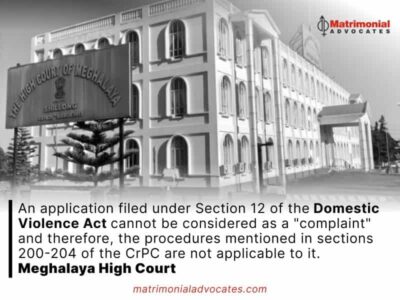 An application filed under Section 12 of the Domestic Violence Act cannot be considered as a “complaint” and therefore, the procedures mentioned in sections 200-204 of the CrPC are not applicable to it