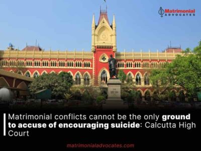 Matrimonial conflicts cannot be the only ground to accuse of encouraging suicide: Calcutta High Court