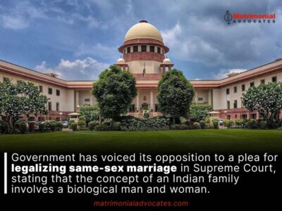 Government has voiced its opposition to a plea for legalizing same-sex marriage in Supreme Court, stating that the concept of an Indian family involves a biological man and woman