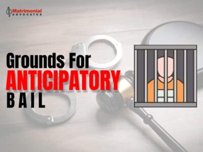Grounds For Anticipatory Bail