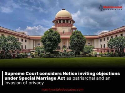 Supreme Court considers Notice inviting objections under Special Marriage Act as patriarchal and an invasion of privacy