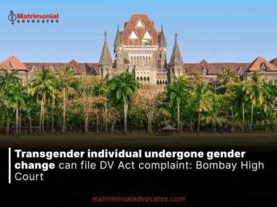 Transgender individual undergone gender change can file DV Act complaint: Bombay High Court