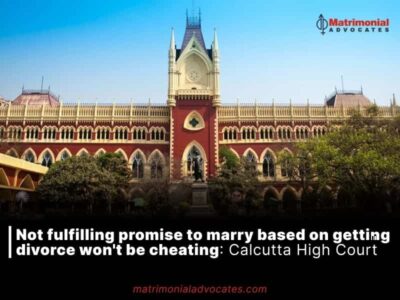 Not fulfilling promise to marry based on getting divorce won’t be cheating: Calcutta High Court