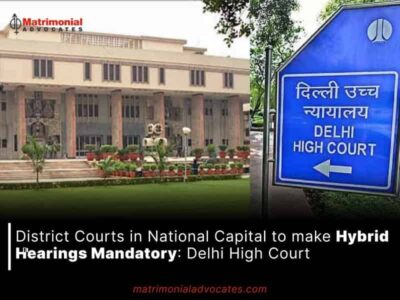 District Courts in National Capital to make Hybrid Hearings Mandatory: Delhi High Court