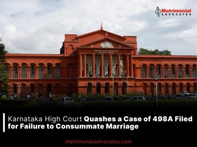 Karnataka High Court Quashes a Case of 498A Filed for Failure to Consummate Marriage