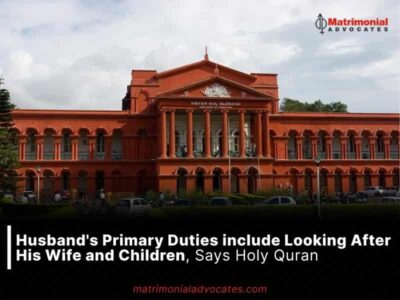 Husband’s Primary Duties include Looking After His Wife and Children, Says Holy Quran