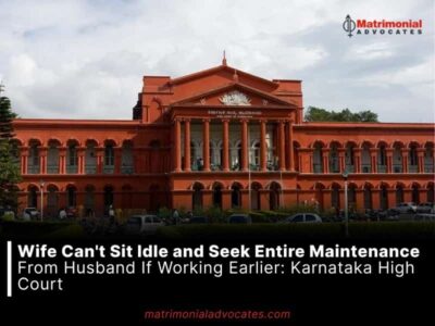Wife can’t sit idle and seek entire maintenance from husband if working earlier: Karnataka High Court