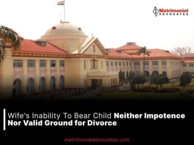 Wife’s Inability to Bear Child neither Impotence nor Valid Ground for Divorce