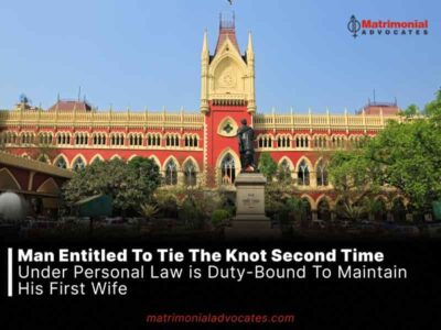 Man entitled to tie the knot second time under personal law is duty-bound to maintain his first wife