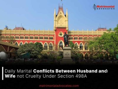 Daily Marital Conflicts Between Husband and Wife not Cruelty Under Section 498A