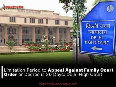 Limitation Period to Appeal Against Family Court Order or Decree is 30 Days: Delhi High Court