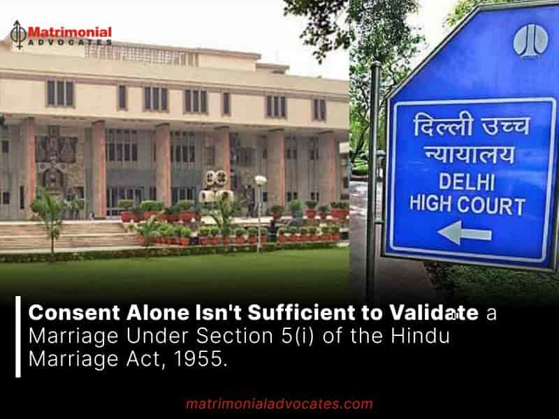 Consent Alone Isn't Sufficient to Validate a Marriage Under Section 5(i) of the Hindu Marriage Act, 1955