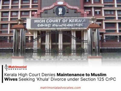 Kerala High Court Denies Maintenance to Muslim Wives Seeking ‘Khula’ Divorce under Section 125 CrPC