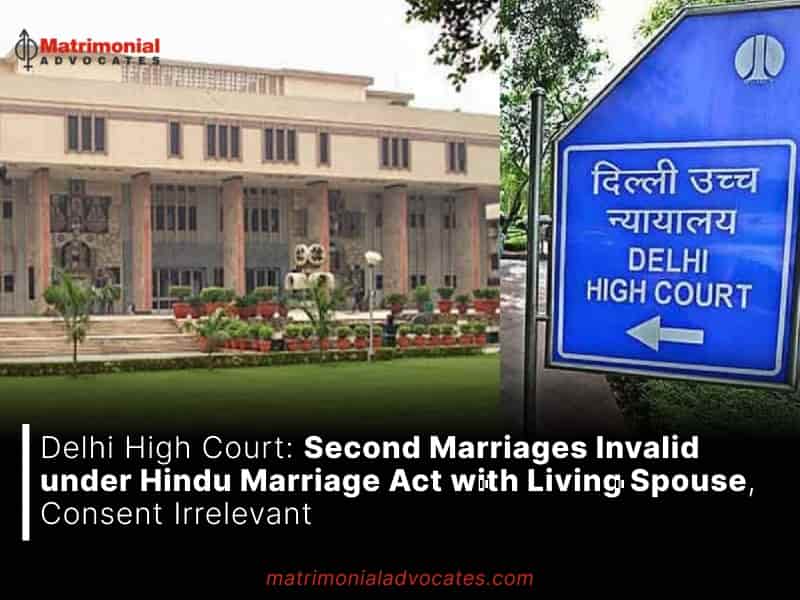 Second Marriages Invalid under Hindu Marriage Act with Living Spouse, Consent Irrelevant