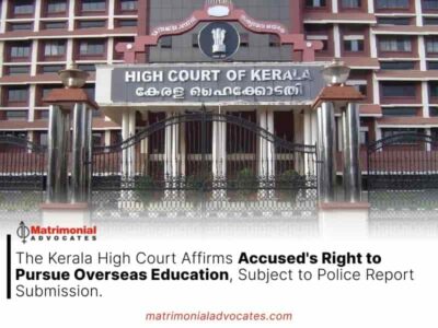 The Kerala High Court Affirms Accused’s Right to Pursue Overseas Education, Subject to Police Report Submission.