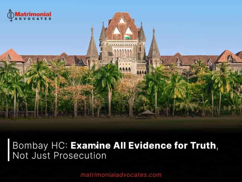 Examine All Evidence for Truth, Not Just Prosecution