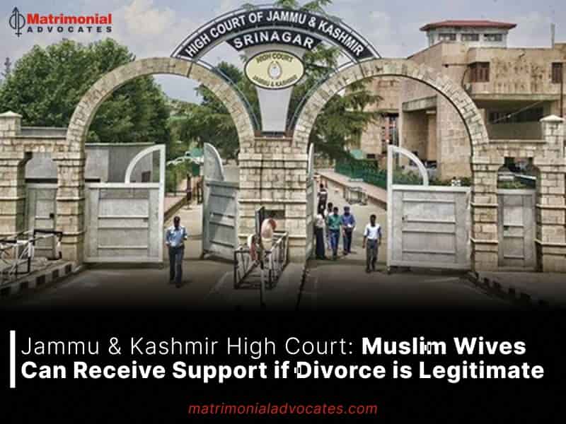 Jammu & Kashmir High Court Muslim Wives Can Receive Support if Divorce is Legitimate