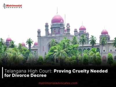 Telangana High Court: Proving Cruelty Needed for Divorce Decree