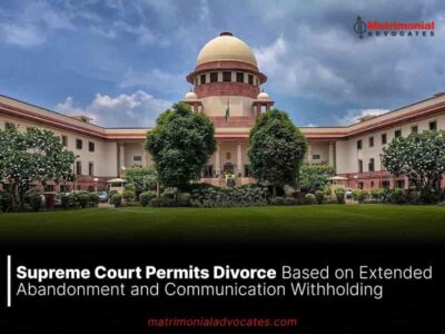 Supreme Court Permits Divorce Based on Extended Abandonment and Communication Withholding