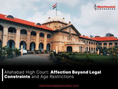 Allahabad High Court: Affection Beyond Legal Constraints and Age Restrictions