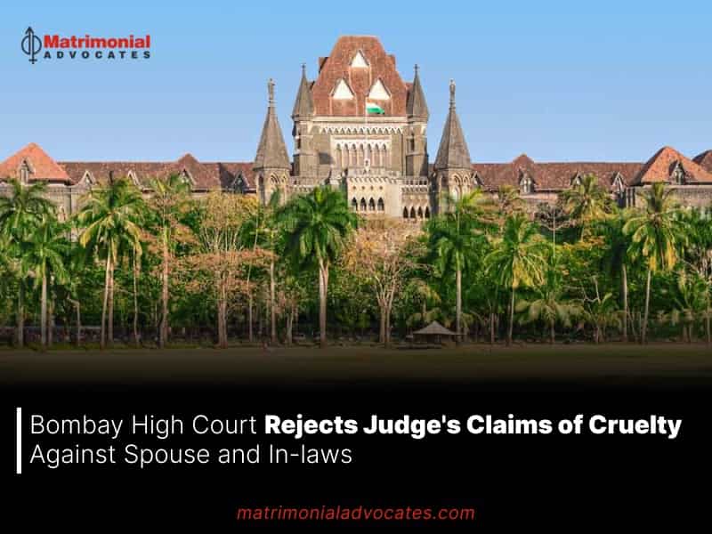 Bombay High Court Drops Cruelty Case Filed by Judge Against Husband and In-laws