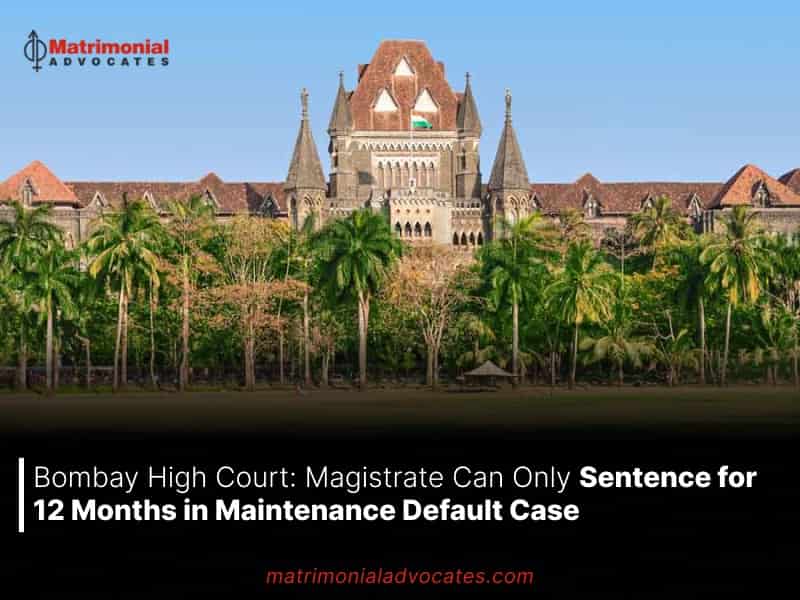 Magistrate Can Only Sentence for 12 Months in Maintenance Default Case