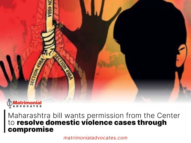 Maharashtra bill wants permission from the Center to resolve domestic violence cases through compromise