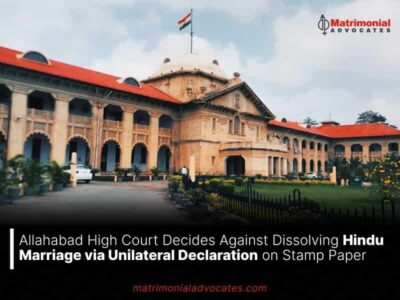 Allahabad High Court Decides Against Dissolving Hindu Marriage via Unilateral Declaration on Stamp Paper