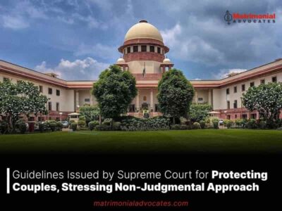 Guidelines Issued by Supreme Court for Protecting Couples, Stressing Non-Judgmental Approach
